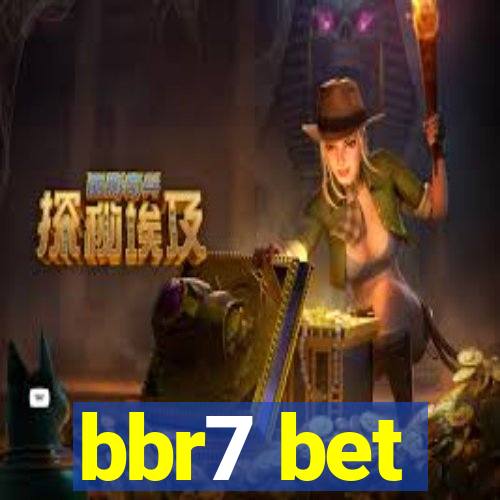 bbr7 bet